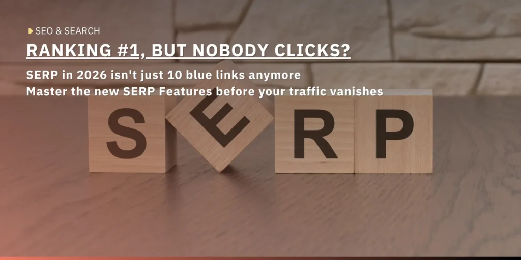 Wooden blocks spelling "SERP" — SEO article on why ranking #1 gets no clicks as SERP Features change in 202